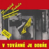 František Sahula / Synové Výčepu - V Továrně Je Dobře (Remaster 2022) - Vinyl