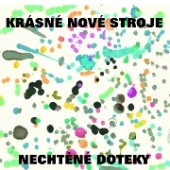 Krásné nové stroje - Nechtěné doteky (2011) 