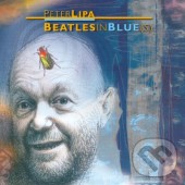 Peter Lipa - Beatles In Blue(s) /Edice 2014