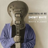 Snowy White And The White Flames - Something On Me (2020)