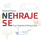 Emanuel Frynta / Ivan Vyskočil & Přemysl Rut - Nehraje Se (2016) 