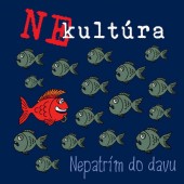 Nekultúra - Nepatrím do davu (2018) 