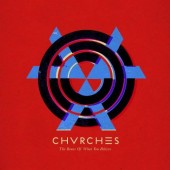 Chvrches - Bones Of What You Believe - 180 gr. Vinyl 