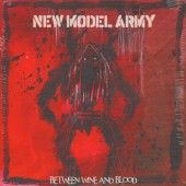 New Model Army - Between Wine And Blood (2014) - Vinyl