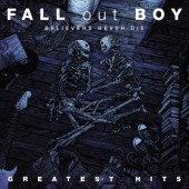 Fall Out Boy - Believers Never Die: Greatest hits (Reedice 2020) - Vinyl