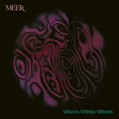 Meer - Wheels Within Wheels (2024)