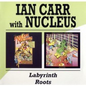 Ian Carr With Nucleus - Labyrinth / Roots (Remaster 2010)