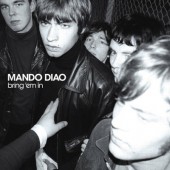 Mando Diao - Bring 'Em In (Reedice 2021)