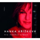 Hanka Křížková - Nic nechci vrátit (2022) /Digipack