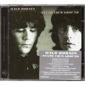 Wild Horses - Stand Your Ground (Edice 2013)