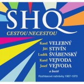 SHQ - Cestou necestou (Rozhlasové nahrávky 1967-1970) /2025, 4CD