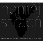 Něžná Noc / Blanka Šrůmová, Jan Sahara Hedl - Neměj Strach (2016) 