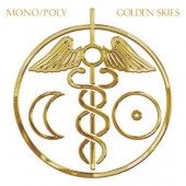 Mono/Poly - Golden Skies (2014) - Vinyl 