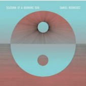 Daniel Rodriguez - Sojourn Of A Burning Sun (2020)