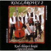 Kollárovci - Ked chlapci hrajú (2006)