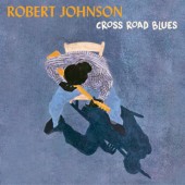 Robert Johnson - Cross Road Blues (2022) - Limited Vinyl