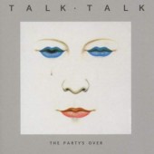 Talk Talk - Party's Over (Edice 2012) 