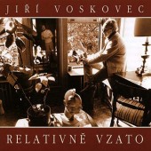 Jiří Voskovec - Relativně Vzato 