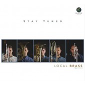 Local Brass Quintet - Stay Tuned (2019)