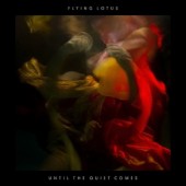 Flying Lotus - Until The Quiet Comes - 180 gr. Vinyl 