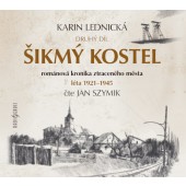 Karin Lednická - Šikmý kostel 2: Románová kronika ztraceného města, léta 1921–1945 (3CD-MP3, 2021)