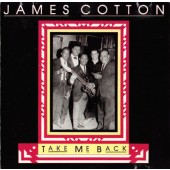 James Cotton - Take Me Back (Edice 2004)