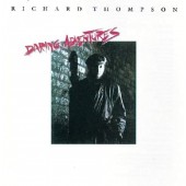 Richard Thompson - Daring Adventures (Edice 2011)