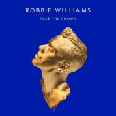 Robbie Williams - Take The Crown 