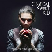 Chemical Sweet Kid - Addicted To Addiction (2017) 