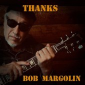 Bob Margolin - Thanks (2023)