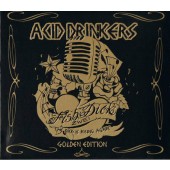 Acid Drinkers - Fishdick Zwei – The Dick Is Rising Again (Golden Edition) /CD+DVD, 2011