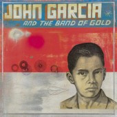 John Garcia And The Band Of Gold - John Garcia And The Band Of Gold (2019) - Vinyl