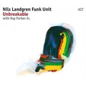 Nils Landgren Funk Unit With Ray Parker Jr. - Unbreakable (2017)