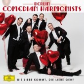 Berlin Comedian Harmonists - Die Liebe kommt, Die Liebe Geht 