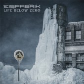 Eisfabrik - Life Below Zero (2022)