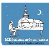 Karel Růžička & Frýdlant All Stars - Milénium města jazzu (2014)