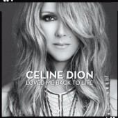 Céline Dion - Loved Me Back to Life (2013) 