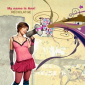 My Name Is Ann! - Reciclatge (2007)