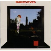 Naked Eyes - Burning Bridges 