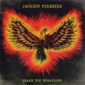 Jackson Firebird - Shake The Breakdown (2015) 