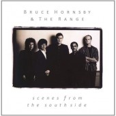 Bruce Hornsby & The Range - Scenes from the Southside 